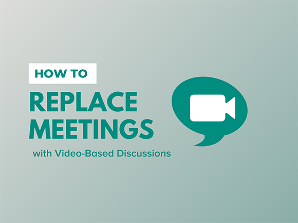 How to Replace Meetings with Video